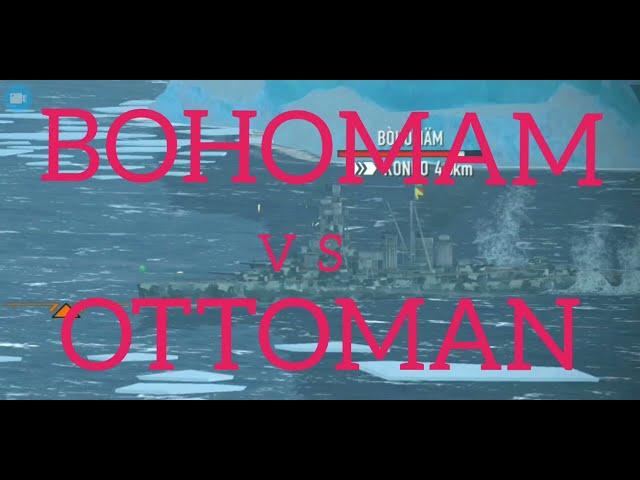 battle of warships.BOHOMAM VS OTTOMAN