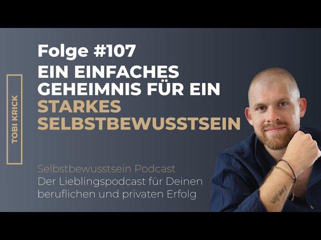 Ein einfaches Geheimnis für ein starkes Selbstbewusstsein | #107