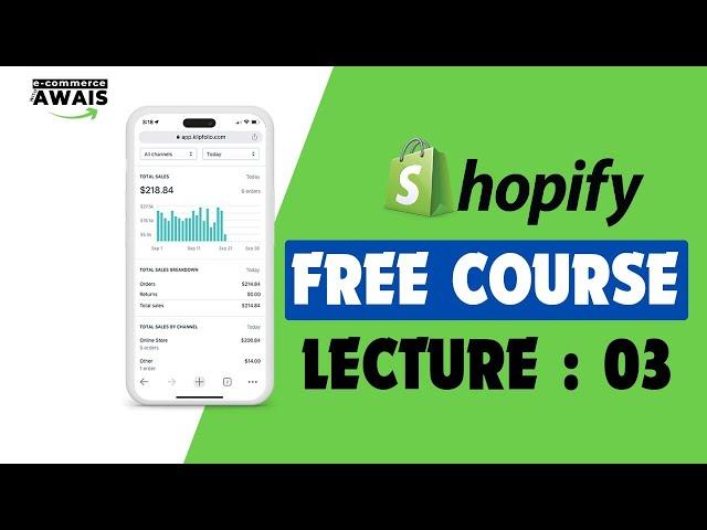 LECTURE 3 || SHOPIFY FREE COURSE || ECOMMERCE WITH AWAIS