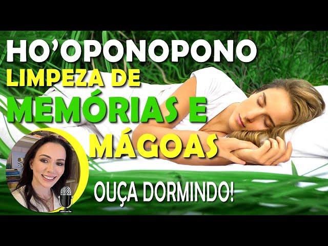 HO'OPONOPONO, LIMPEZA DE MEMÓRIAS DE MÁGOAS, CULPAS E DORES PROFUNDAS ATRAVÉS DO AMOR E DO PERDÃO!