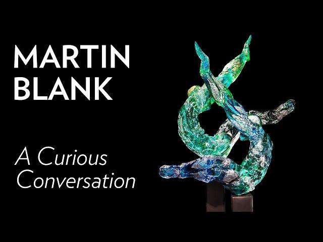 Martin Blank - A Curious Conversation