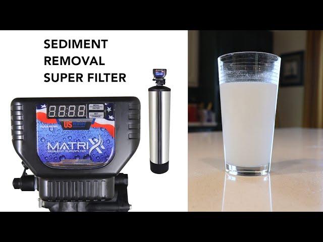 A Matrixx Sediment Filter Will Give You Crystal Clear Water