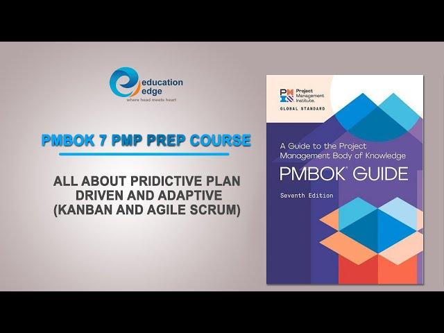 PMBOK 7 PMP Prep Course All about Predictive Plan driven and Adaptive Kanban and Agile Scrum