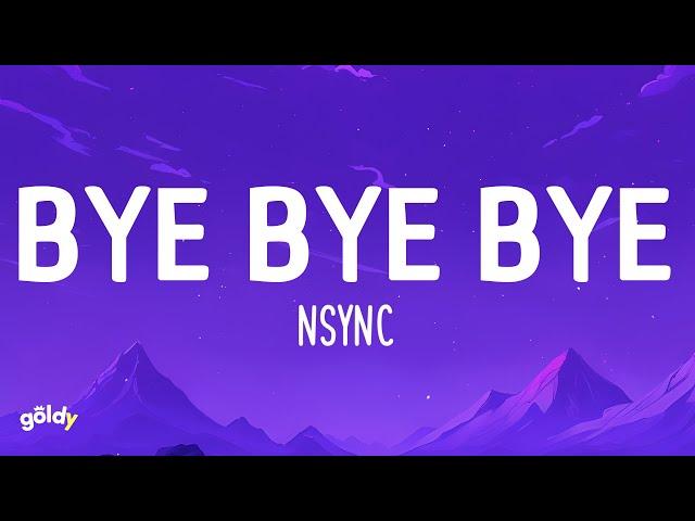 NSYNC - Bye Bye Bye (Lyrics)