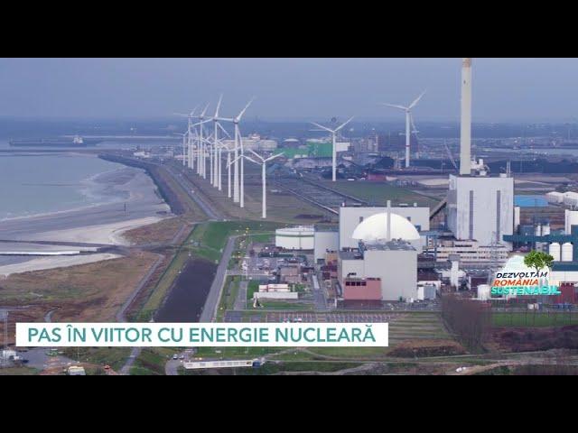 Pas în viitor cu energie nucleară | Dezvoltăm România Sustenabil