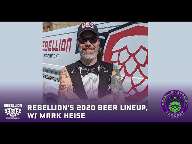 Rebellion's 2020 Beer Lineup, w/ Mark Heise