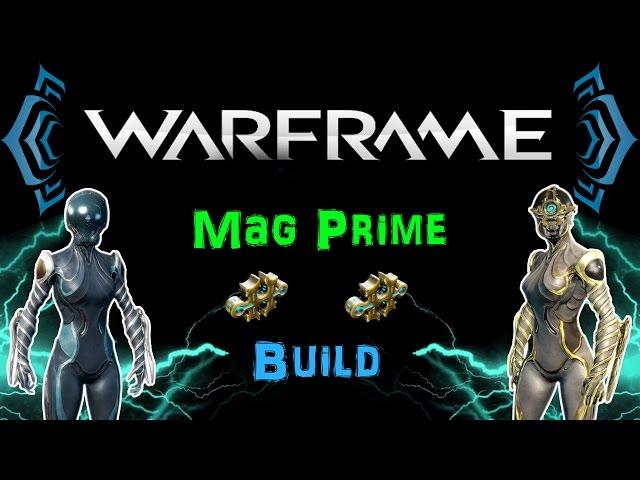 [U18.13] Warframe - Mag Prime Build - Still endgame viable! [2 Forma] | N00blShowtek