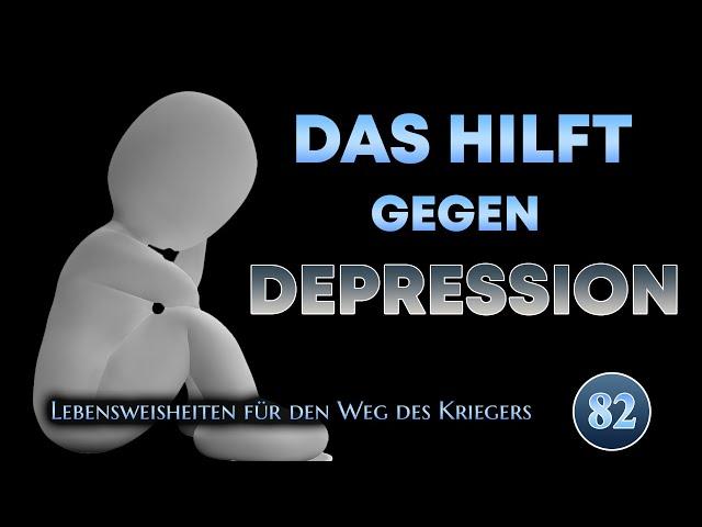 Psychologische Tipps zur Selbsthilfe: Erste Schritte aus der Depression - Lebensweisheiten 82