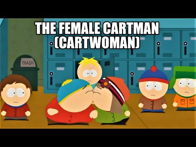 The Female Cartman (Cartwoman) PART 2