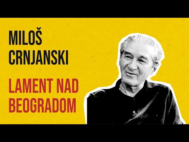 Miloš Crnjanski - Lament nad Beogradom