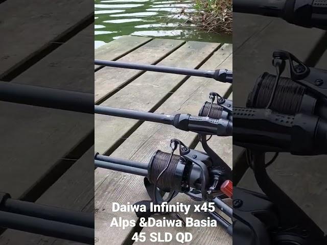 Daiwa Infinity x45 Alps &Daiwa Basia 45 SLD QD