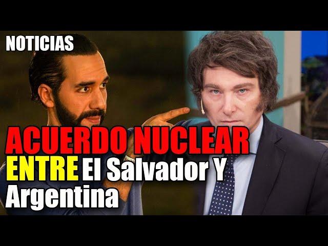  Nayib Bukele CONSIGUE ACUERDO NUCLEAR con Argentina