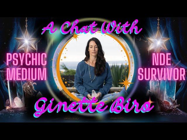 Psychic Medium & NDE Survivor  A Chat with Ginette Biro for 'Living Life Consciously' 