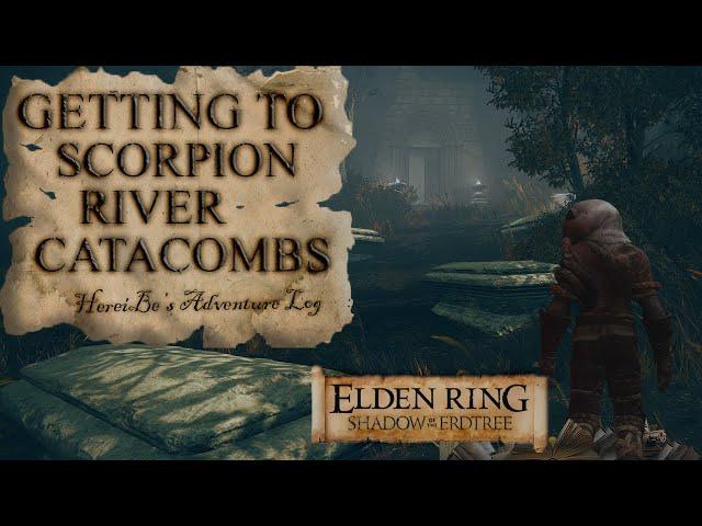 Getting to Scorpion River Catacombs | Elden Ring Shadow of the Erdtree