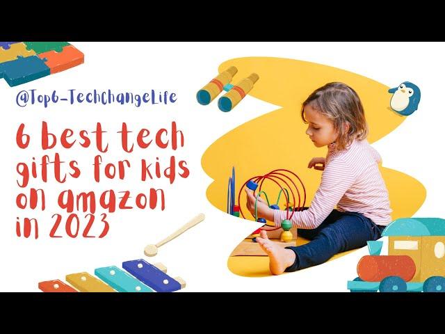 6 Best Tech Gifts for Kids on Amazon in 2023