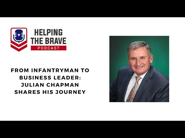 From Infantryman to Business Leader: Julian Chapman Shares His Journey