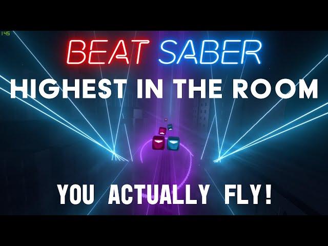 YOU ACTUALLY FLY! | Highest In The Room - Travis Scott | Beat Saber