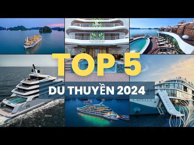 TOP 5 Du thuyền Vịnh Hạ Long 2024