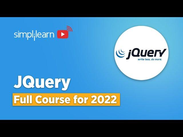 jQuery Full Course 2022 | jQuery Tutorial For Beginners | jQuery Tutorial | Simplilearn