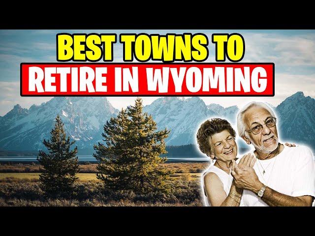 Best Towns to Retire in Wyoming