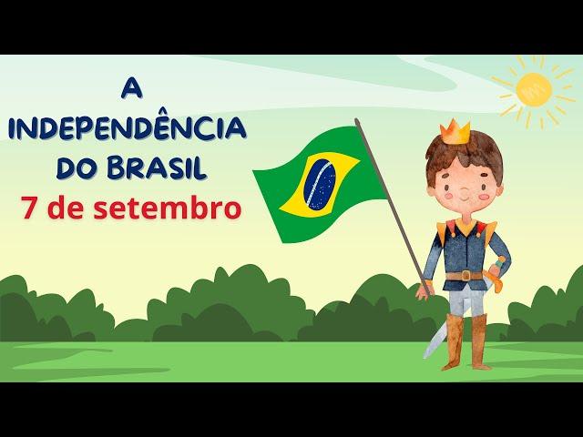 A INDEPENDÊNCIA DO BRASIL [Educação Infantil]