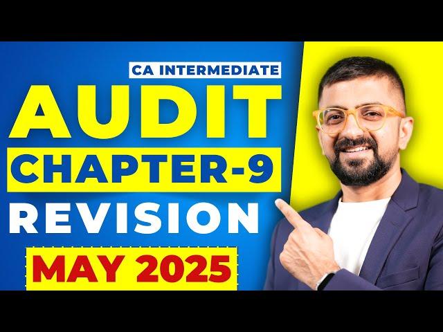 CA Inter Audit Chapter-9 Revision Marathon | ICAI May 2025 Exams | Neeraj Arora