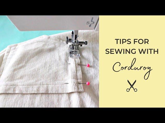 Tips for Sewing with Corduroy