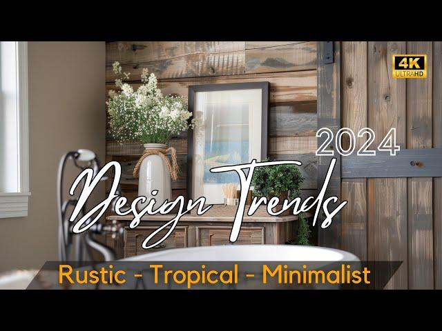 2024 Home Design Trends: Rustic Farmhouse Living, Tropical Garden Oasis & Minimalist Interior Design