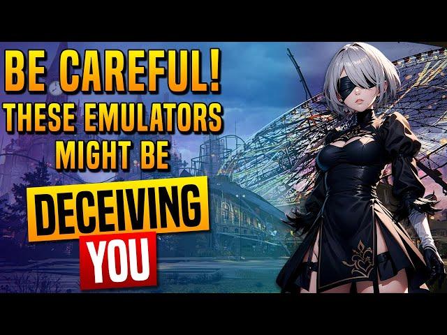 Be Careful! These Emulators Might Be Deceiving You