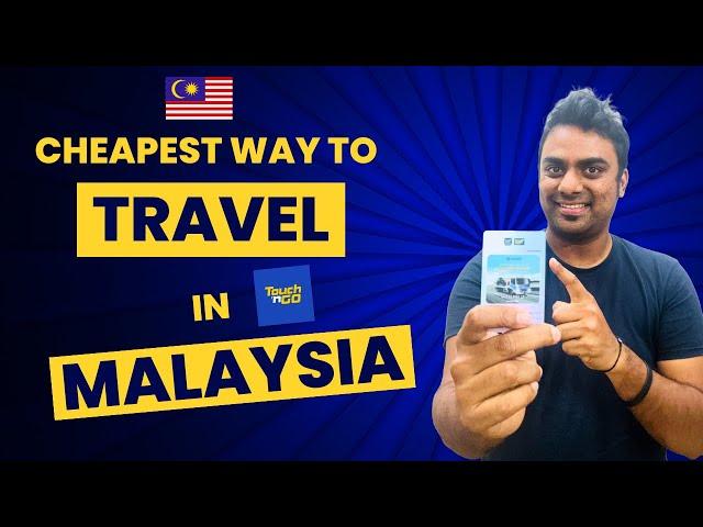 Cheapest Way to Travel in Malaysia || How to Travel Malaysia in Cheap Way || Touch n Go 