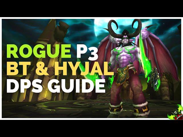 Rogue P3 Black Temple & Mt Hyjal Boss DPS Guide