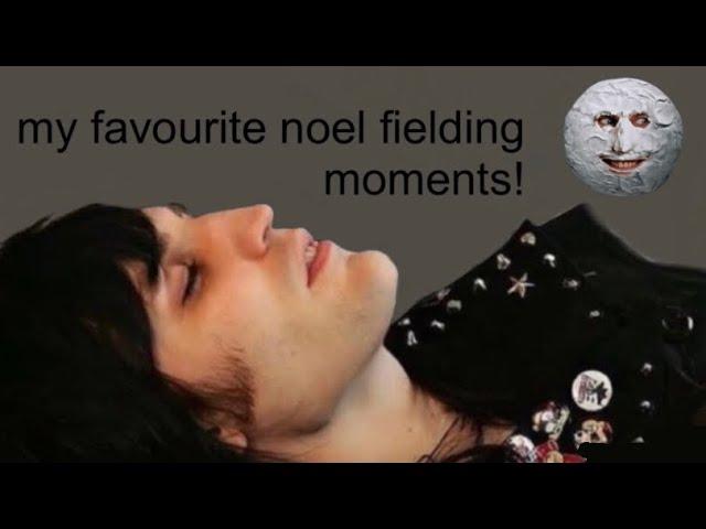 my favourite noel fielding moments