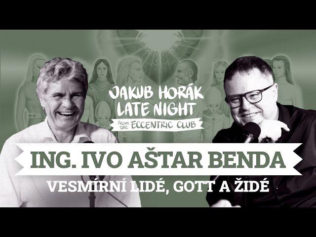 JAKUB HORÁK ECC #03 Ing. Ivo Aštar Benda: Vesmírní lidé, Gott a evakuace Země