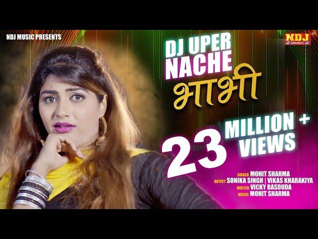 2018 New DJ Song #DJ UPER NACHE BHABHI # Sonika Singh # Vikas Kharakiya # Mohit Sharma #2018Songs