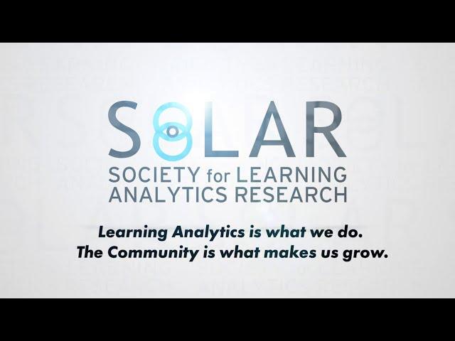 Society for Learning Analytics Research - Why You Should Join Us at LAK and Beyond!