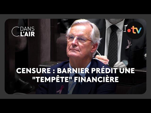 Censure : Barnier prédit une "tempête" financière  - C dans l’air - 27.11.2024