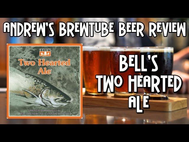 Bell's Two Hearted Ale - Andrew's BrewTube Beer Review #27