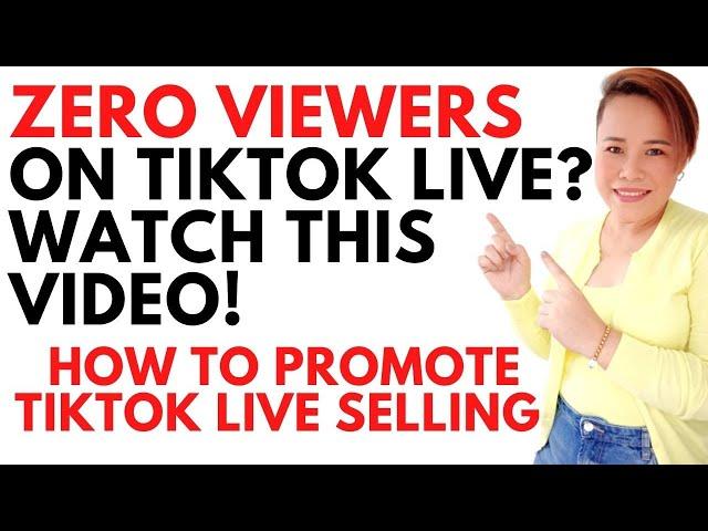 ZERO VIEWS ON TIKTOK LIVE? HOW TO PROMOTE TIKTOK LIVE AND OR TIKTOK LIVE SELLING