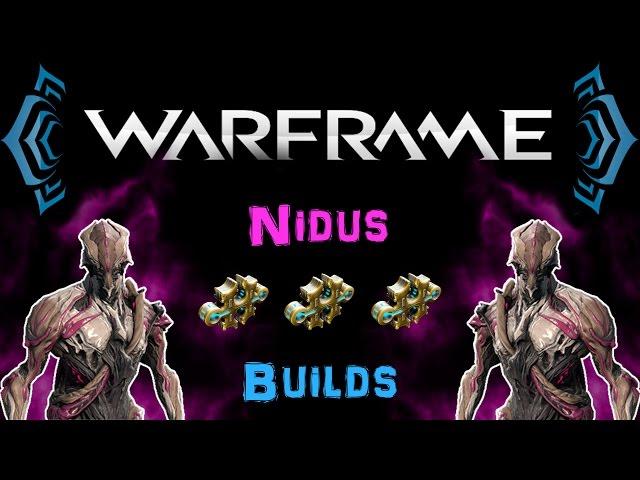 [U19.5] Warframe - Nidus Builds - Full Guide [3 Forma] | N00blShowtek