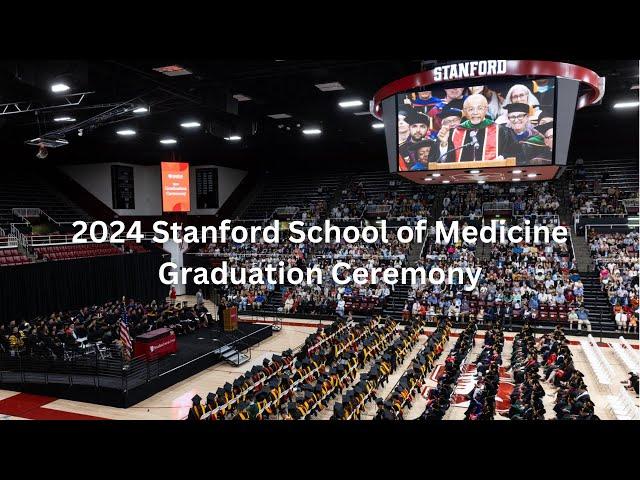 2024 Stanford School of Medicine Graduation | Stanford Medicine