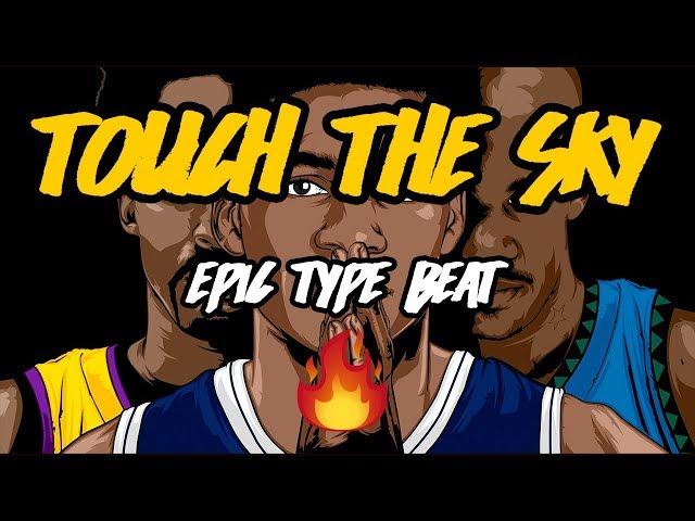 Epic Motivational Type Beat Instrumental 2018 “TOUCH THE SKY” - (Prod. Gradozero Beats)
