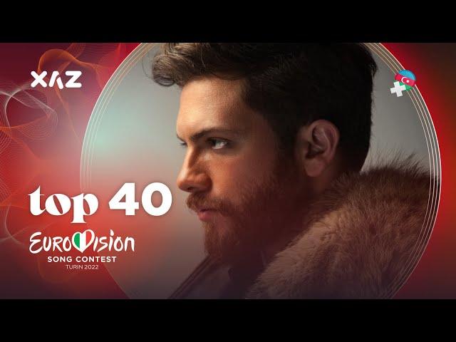 Eurovision 2022: Top 40 - NEW 