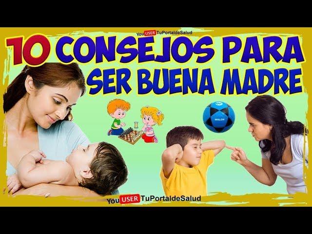 10 Consejos Para Ser una Buena Madre - Como Ser Buena Madre