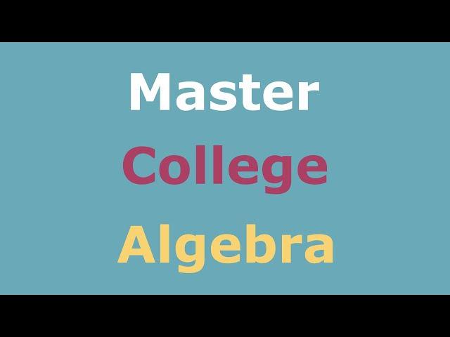 College Algebra Full Course