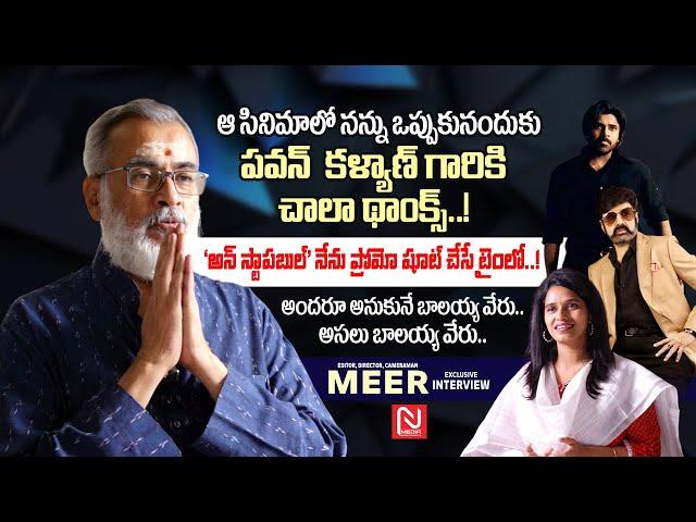 Senior Cinematographer MEER Exclusive Interview || Pawan Kalyan || Balakrishna || @NmediaENT