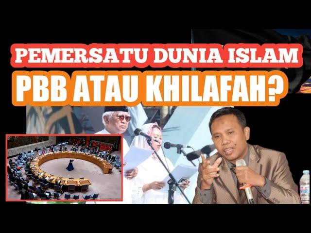 Pemersatu Dunia Islam, PBB Atau Khilafah? | Ahmad Khozinudin