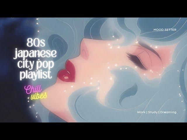 80’S JAPANESE CITY POP / CHILL VIBES / MOOD SETTER for Study, Work & Chill