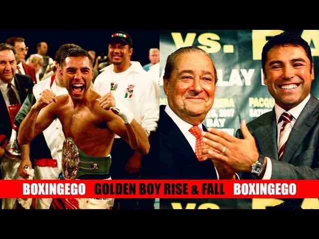 GOLDEN BOY PROMOTIONS: THE RISE & FALL OF GOLDEN BOY PROMOTIONS