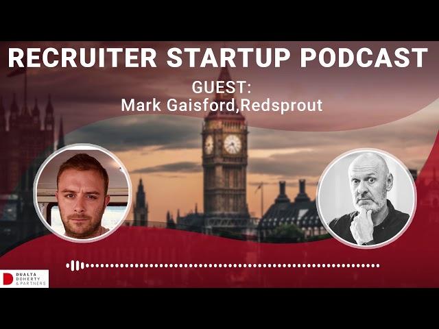 Recruiter Startup Podcast - Mark Gaisford