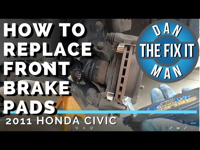 2011 HONDA CIVIC - HOW TO REPLACE FRONT BRAKE PADS - DIY